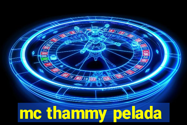 mc thammy pelada